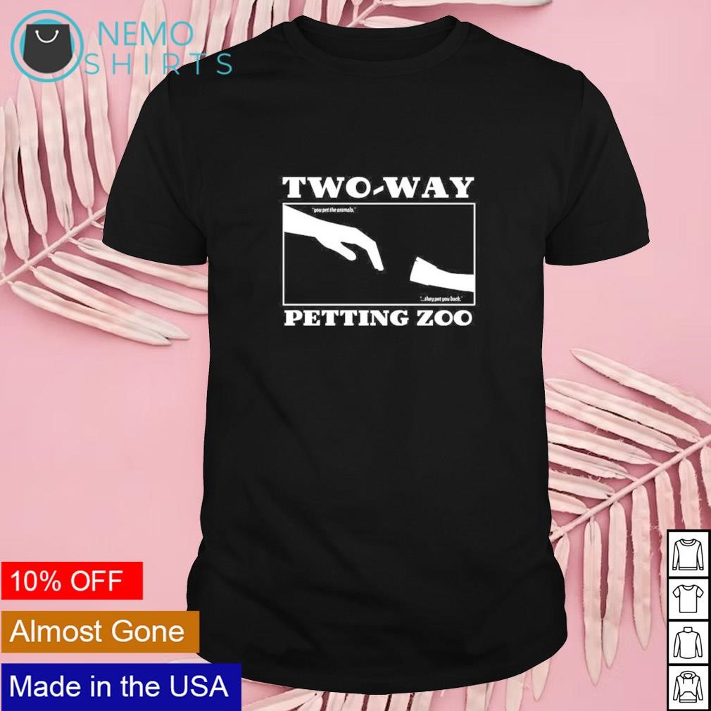 Two way petting zoo shirt
