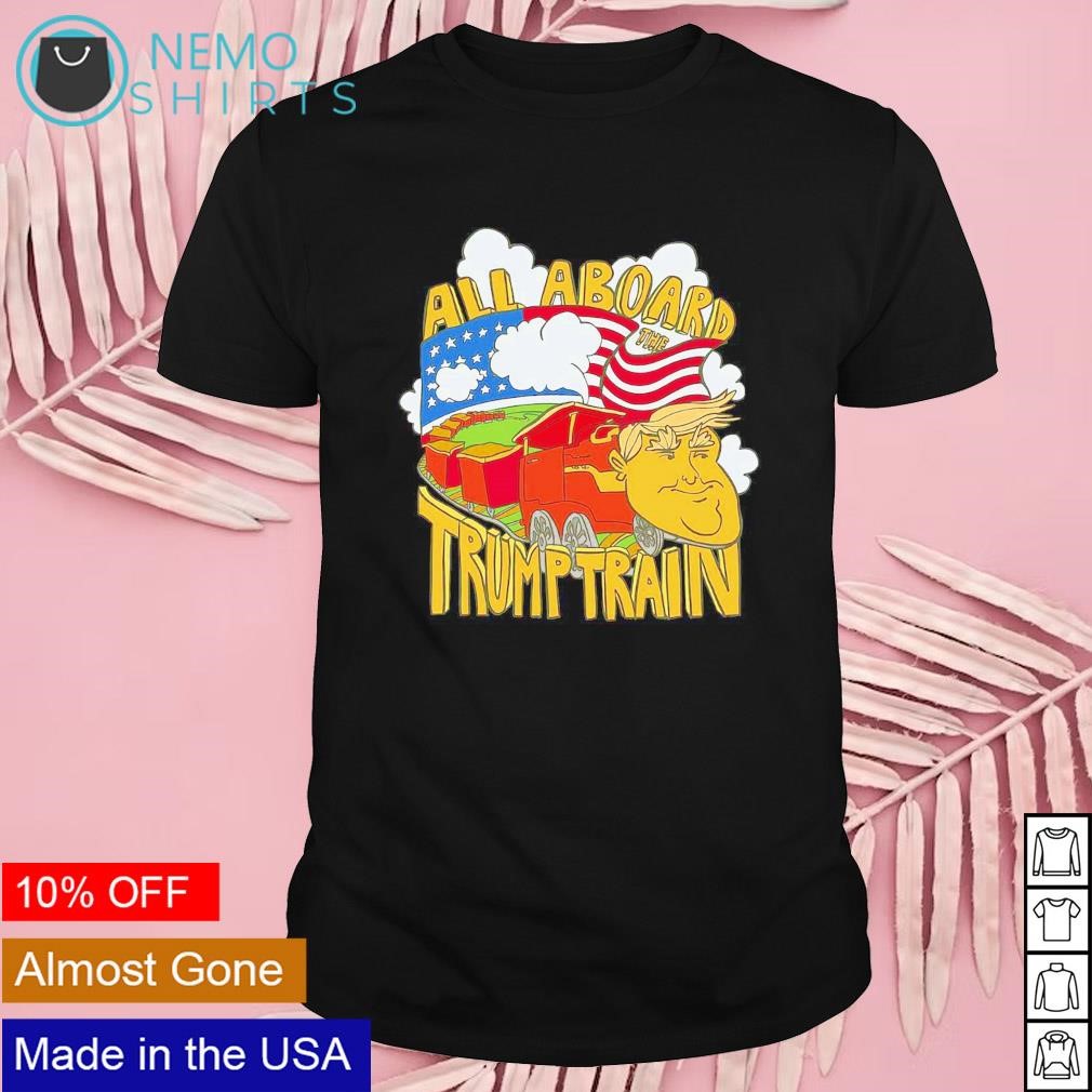 All aboard the Trump train 2024 shirt
