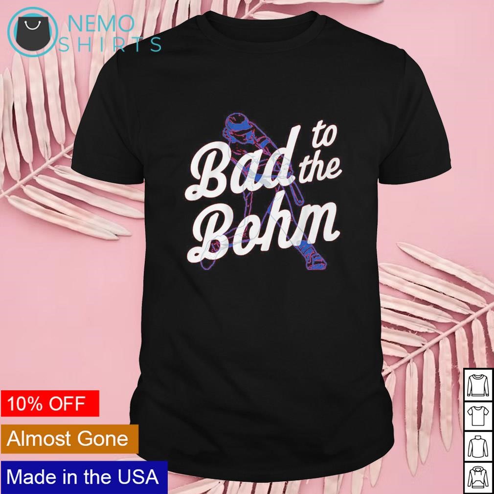 Bad to the Bohm Alec Bohm Philadelphia Phillies shirt