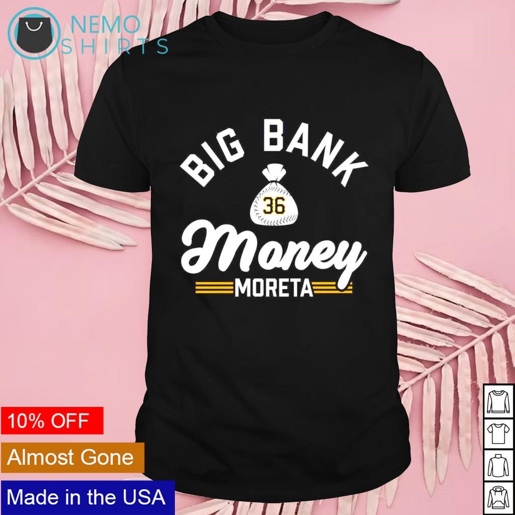 Big Bank number 36 Money Moreta shirt