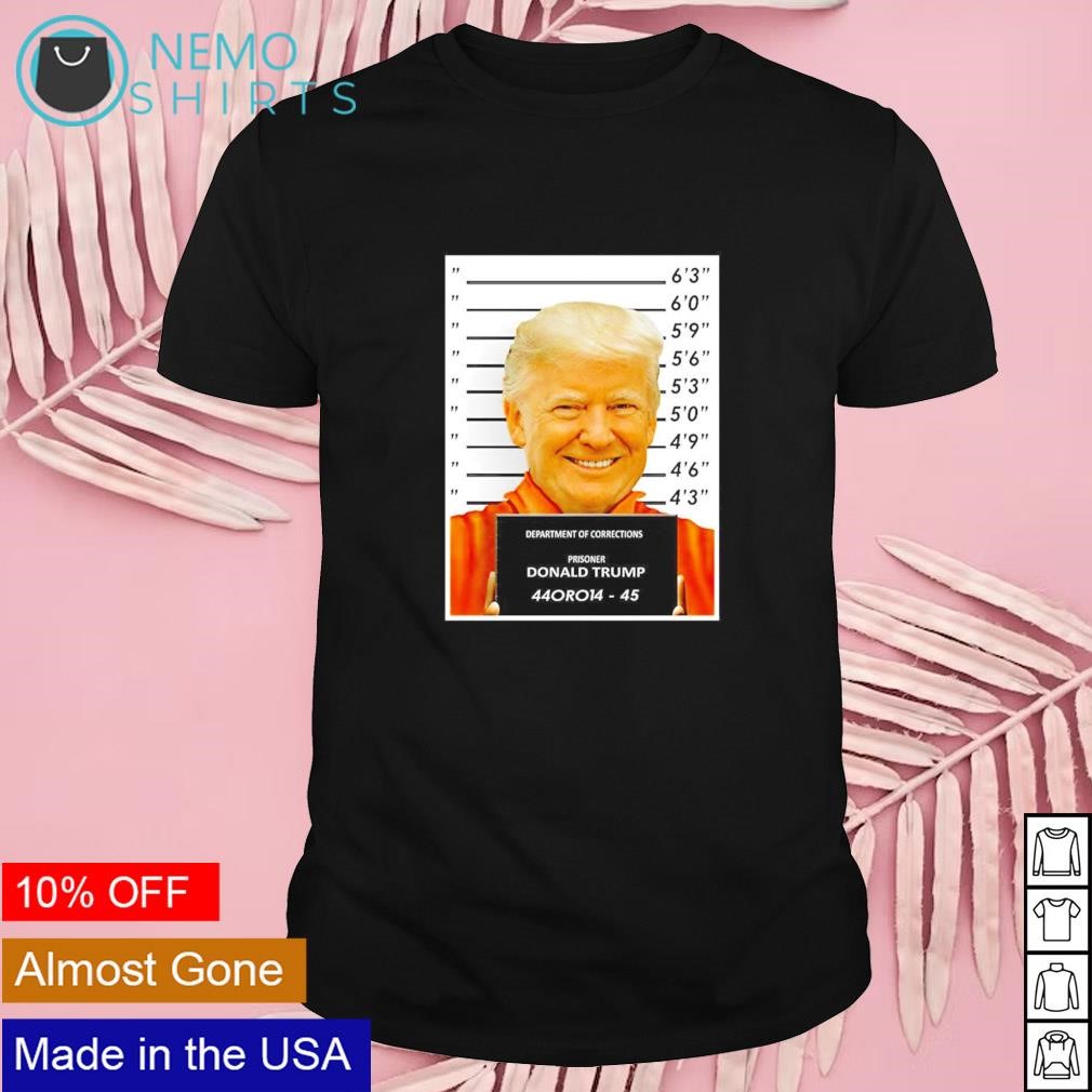 Department of corrections prisoner Donald Trump 44oro14 45 shirt