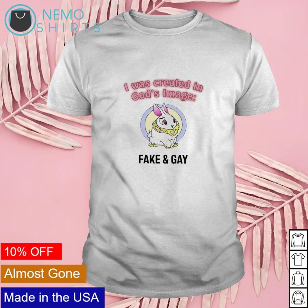 I was created in God’s image fake and gay shirt