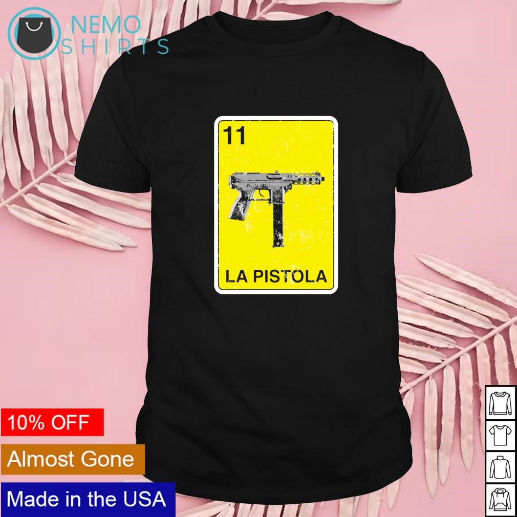 LA pistola 11 shirt