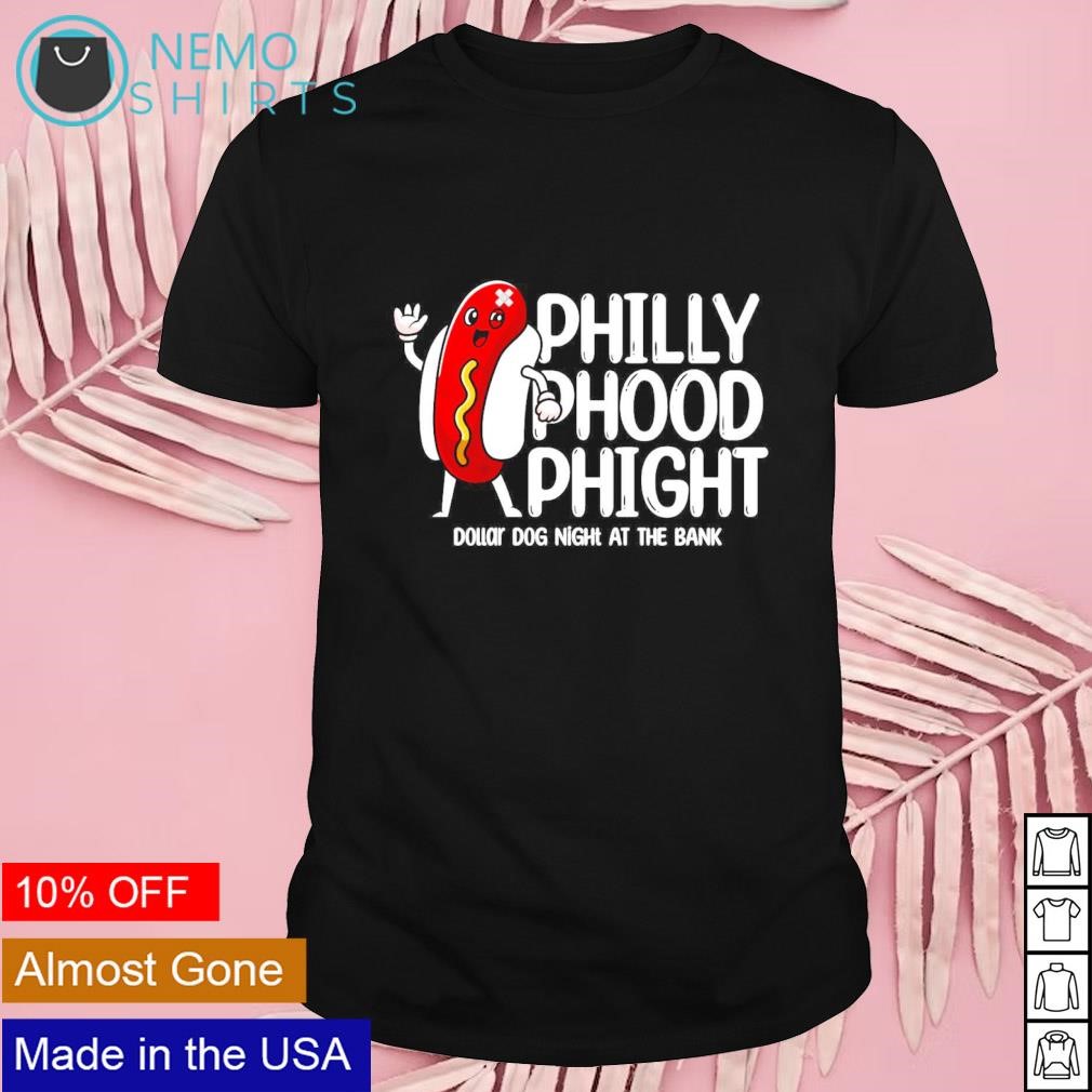 Philly phood phight dollar dog night at the bank shirt, hoodie