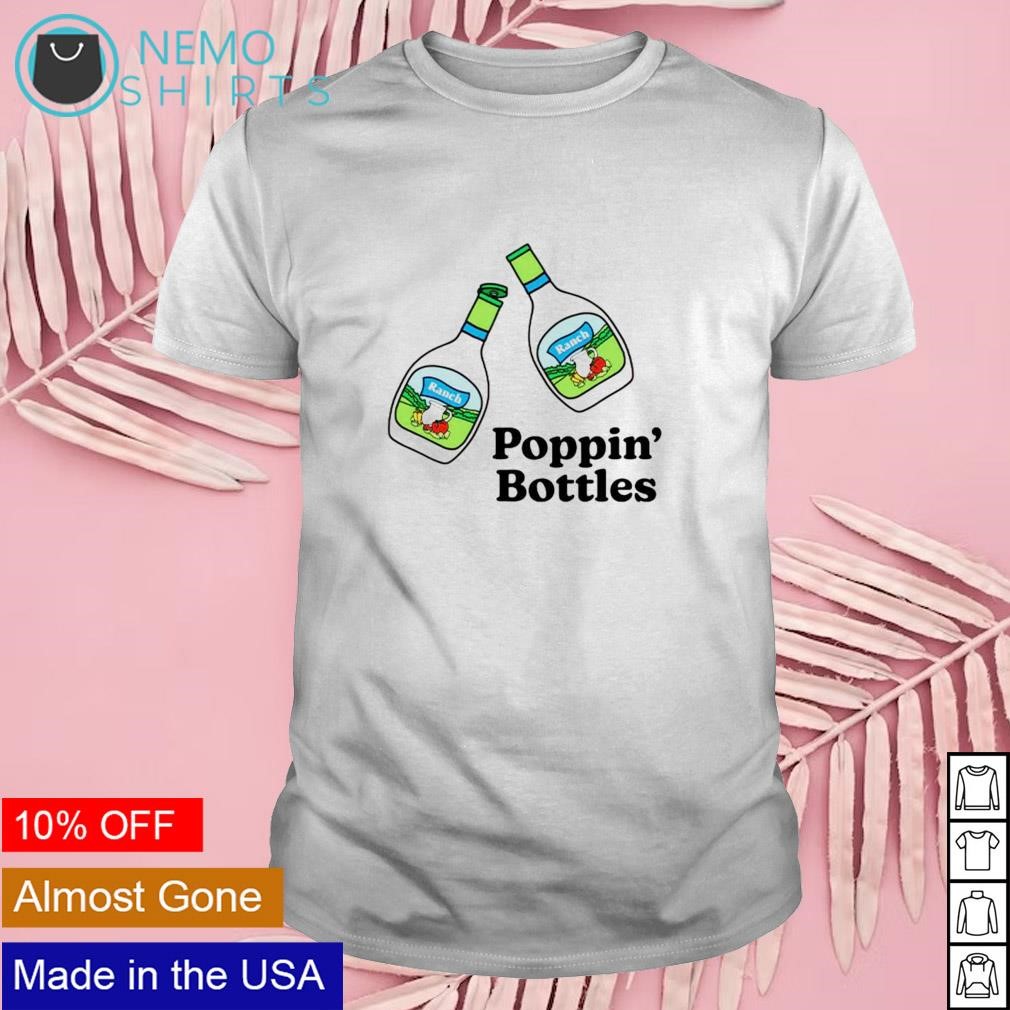 Poppin’ bottles ranch shirt