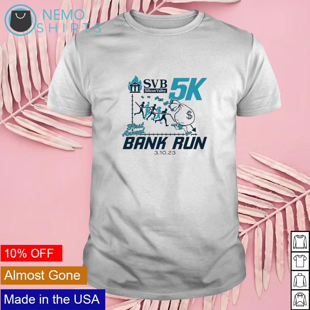SVB 5K Silicon Valley first annual bank run 2023 shirt