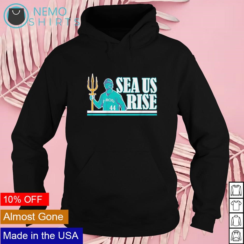 Sea us rise Julio Rodríguez with trident Seattle Mariners shirt, hoodie,  sweater and v-neck t-shirt