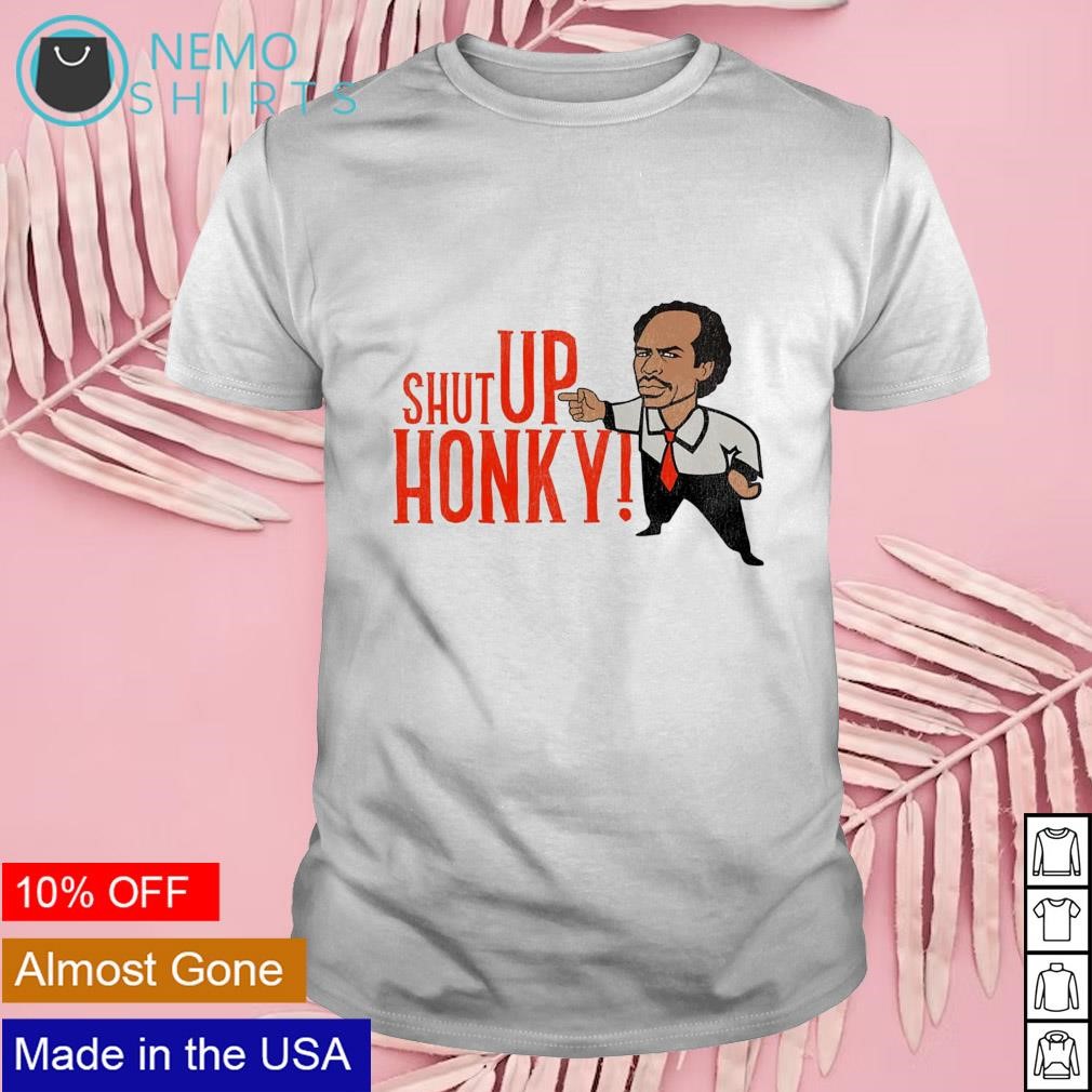 Shut up Honky the Jeffersons shirt