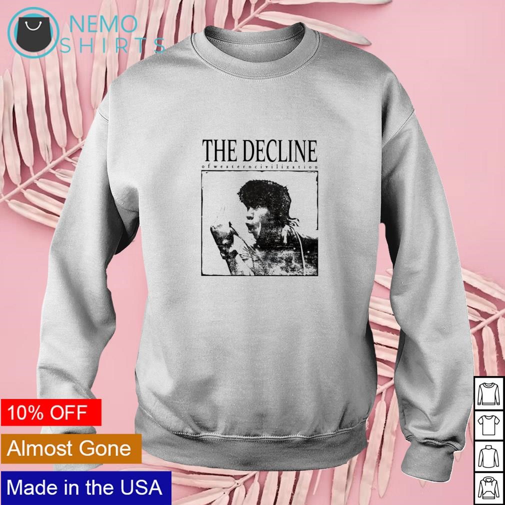 The decline of Western civilization shirt, hoodie, sweater and v