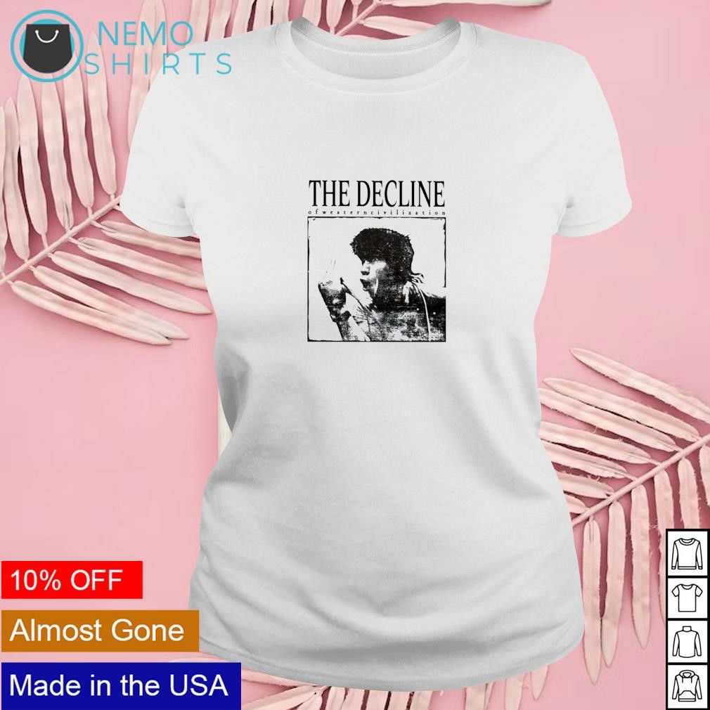 The decline of Western civilization shirt, hoodie, sweater and v