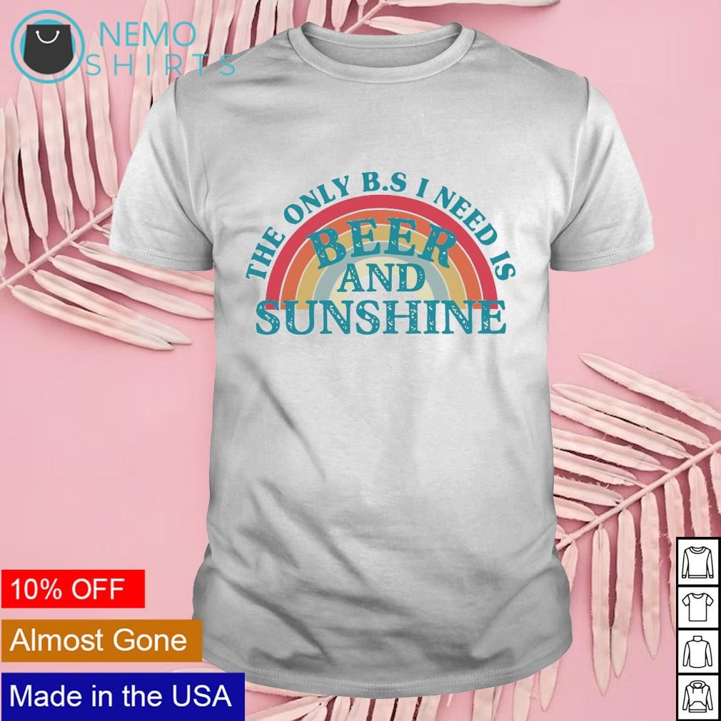 The Only BS I Need Is Beer and Sunshine - Funny Tee Shirt Dark Grey Heather / L