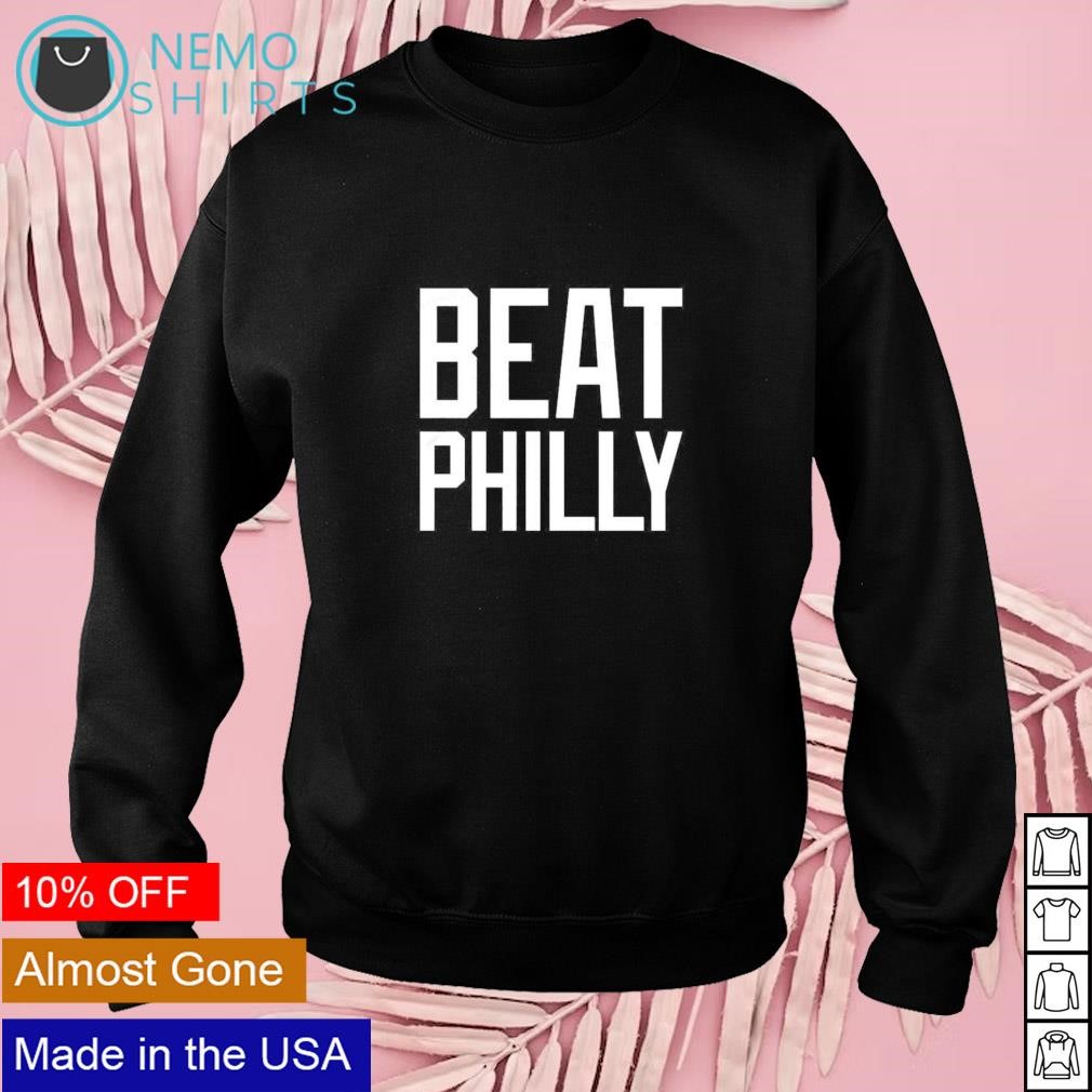 Beat Philly Eagles shirt, hoodie, sweater and v-neck t-shirt