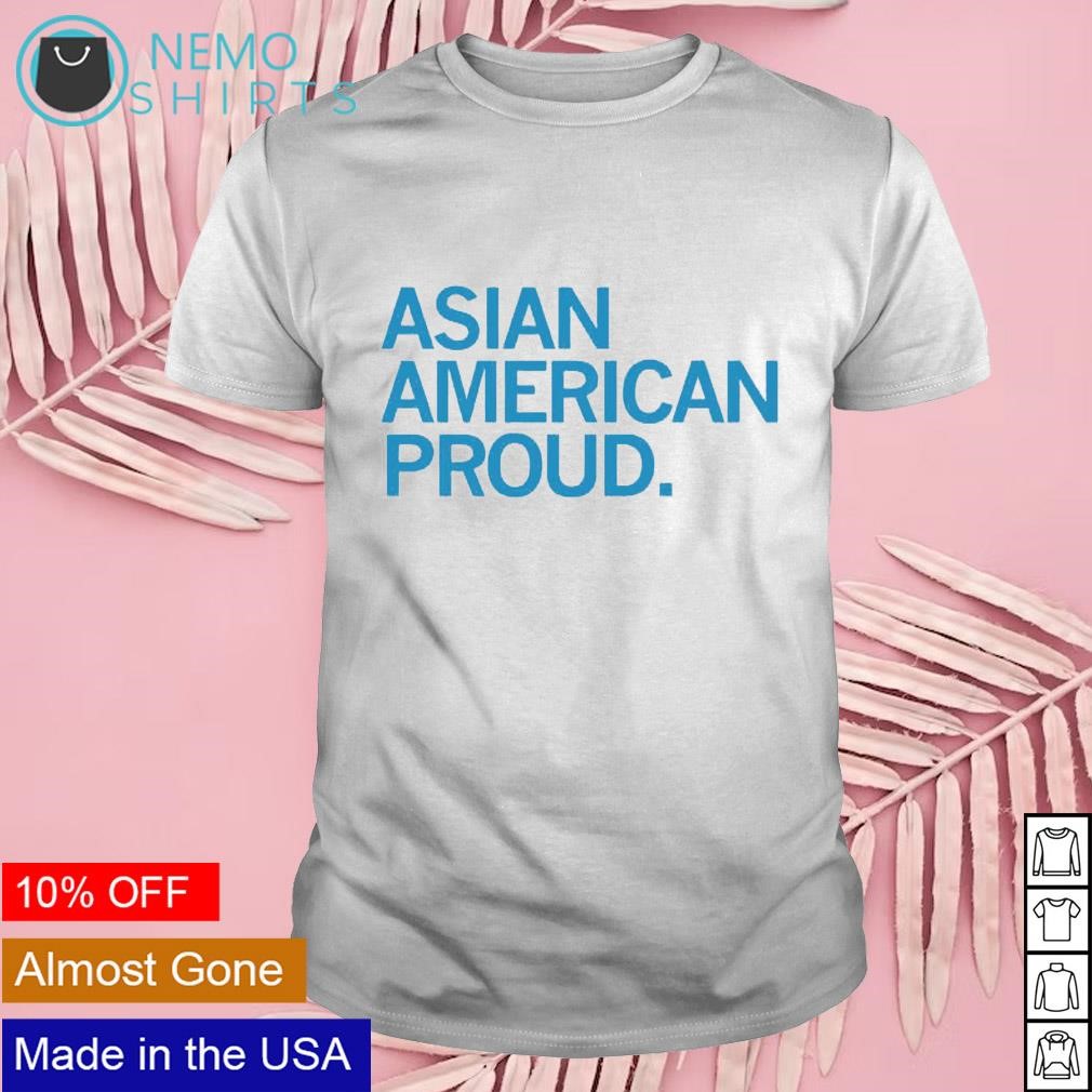 Asian American proud shirt