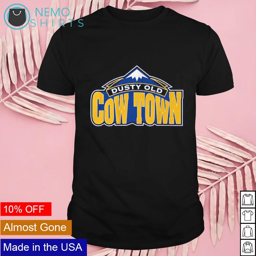 Dusty old Cow town in the Rocky mountains Denver shirt
