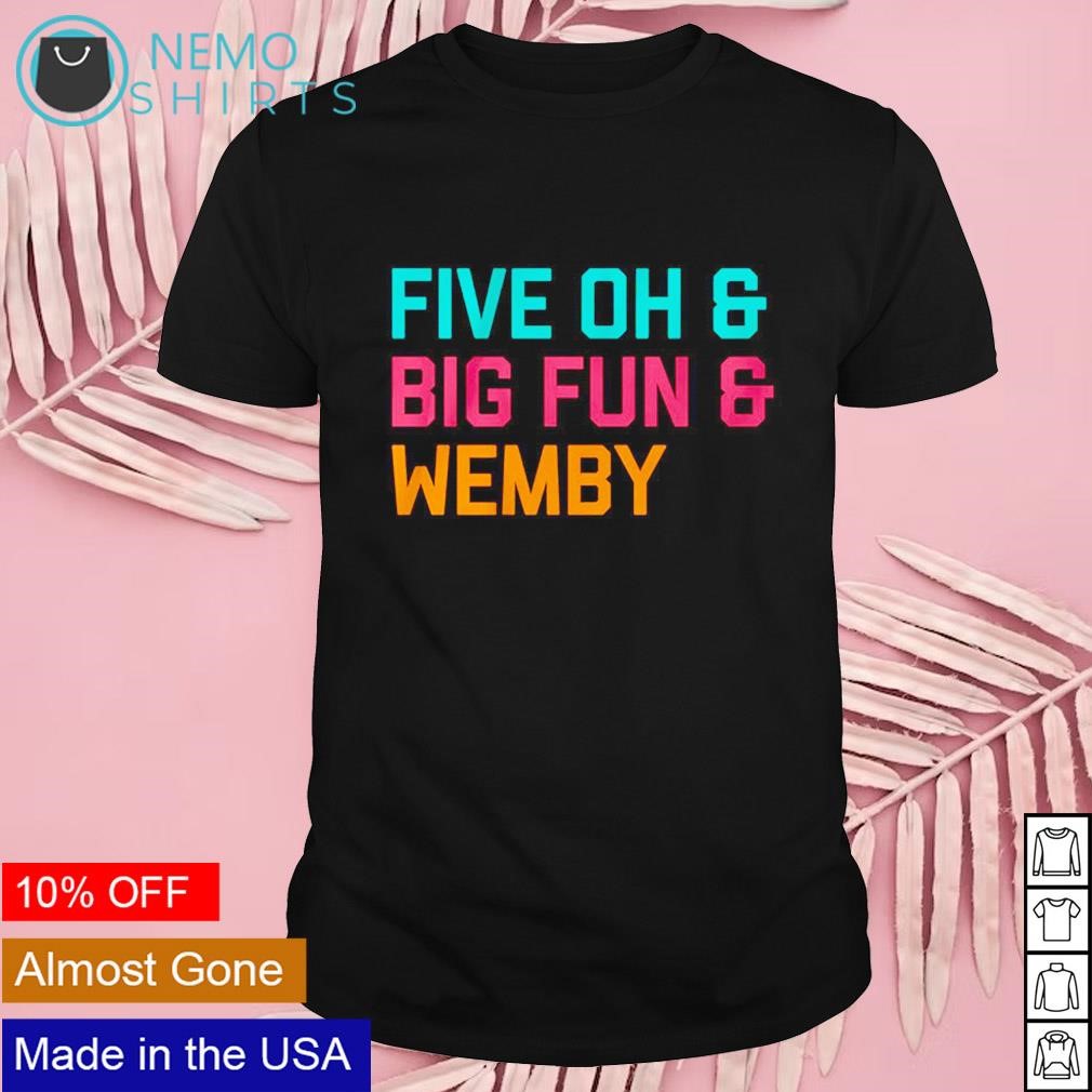 Five Oh and Big Fun and Wemby San Antonio shirt