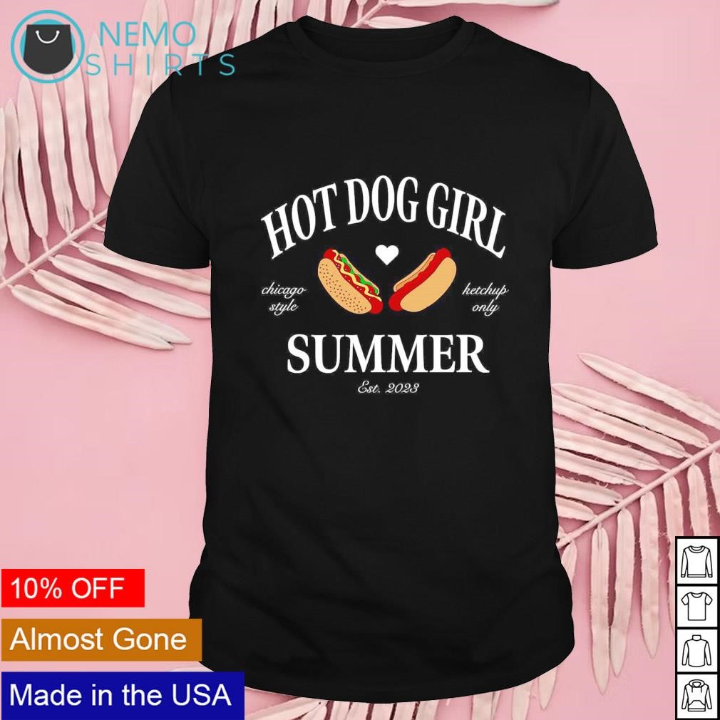 Hot dog girl summer Chicago style ketchup only est 2023 shirt