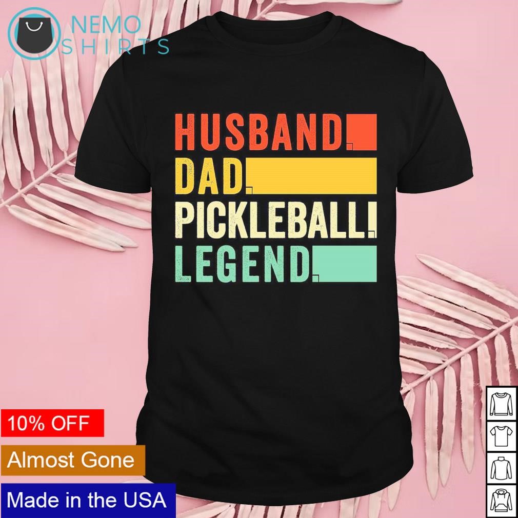 Husband dad pickleball legend shirt