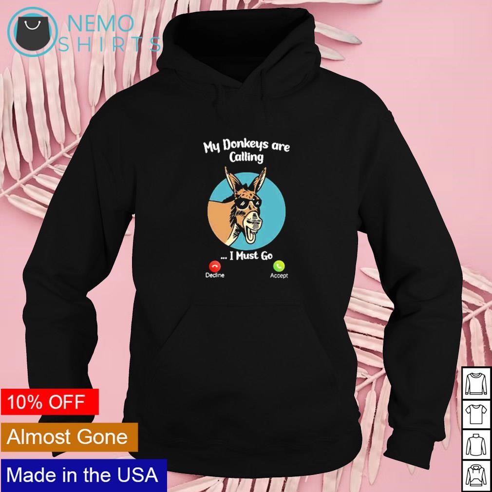 My donkeys are calling I must go shirt Mock-Up Nemo hoodie black.jpg