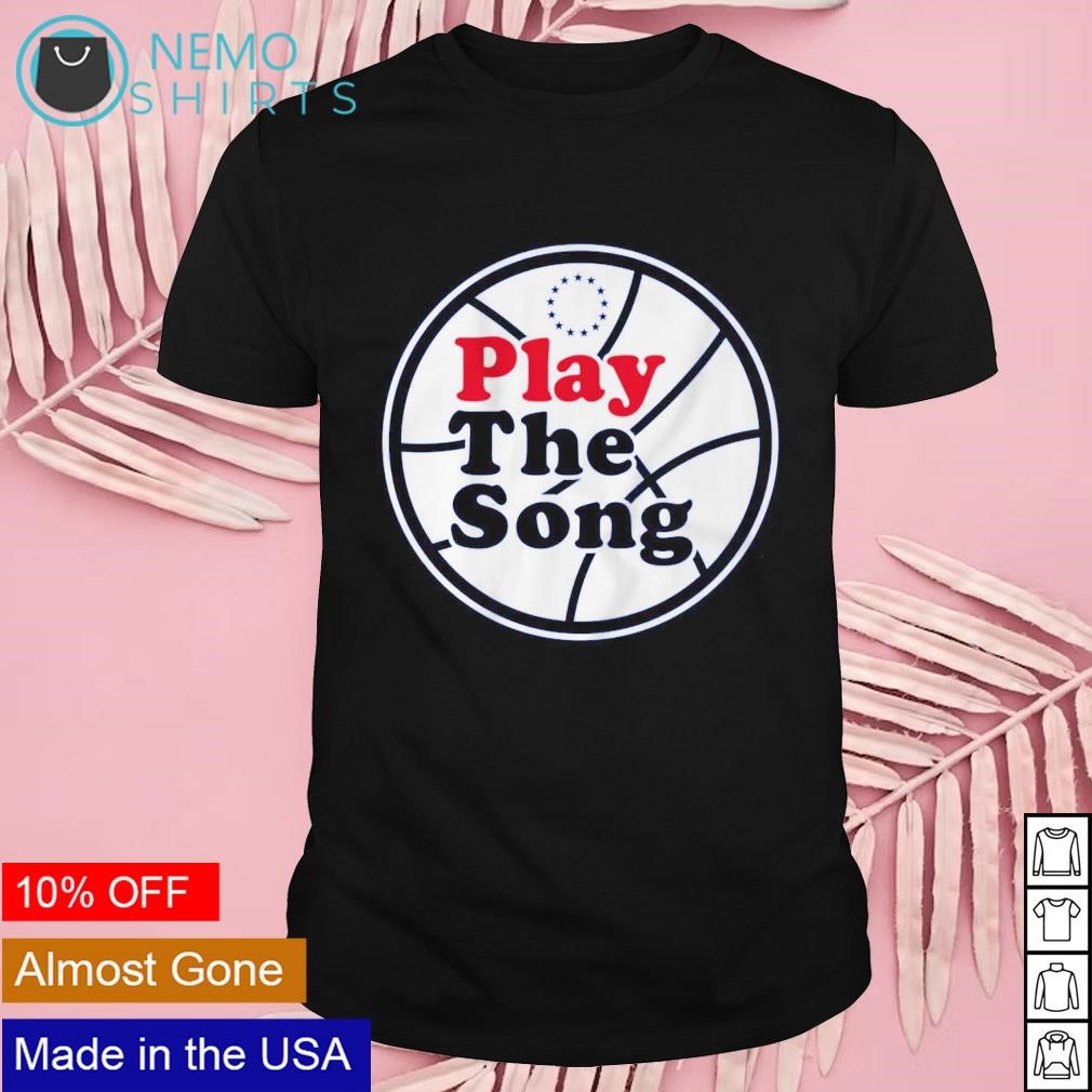 Play the song Philadelphia 76ers shirt