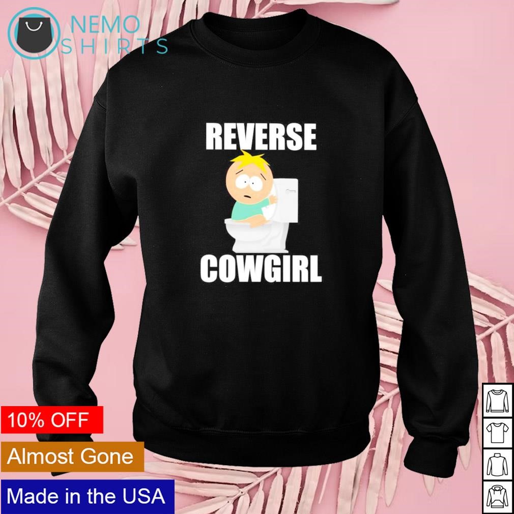 Reverse cowgirl Butters shirt, hoodie, sweater and v-neck t-shirt