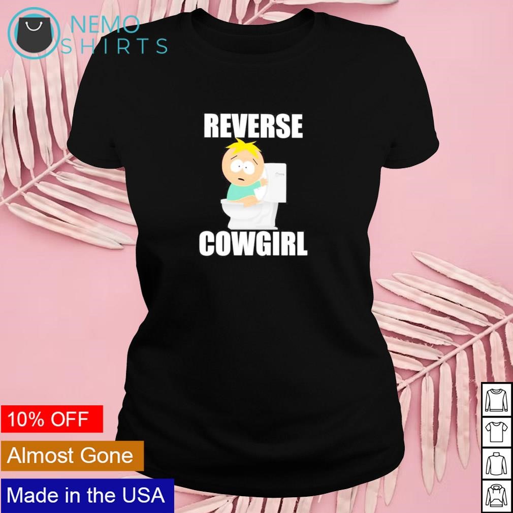 Reverse cowgirl Butters shirt, hoodie, sweater and v-neck t-shirt