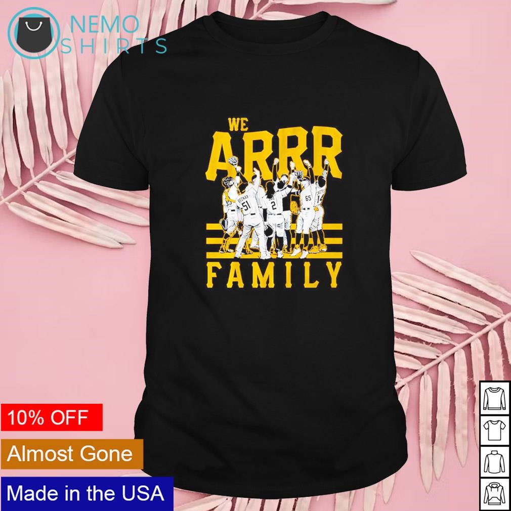 We Arrr Family Pittsburgh Pirates baseball shirt, hoodie, sweater and  v-neck t-shirt