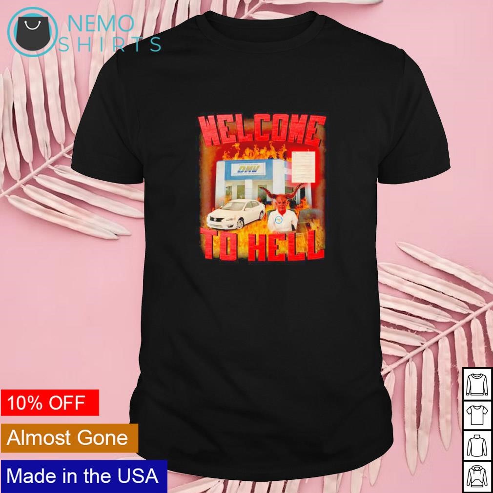Welcome to hell shirt