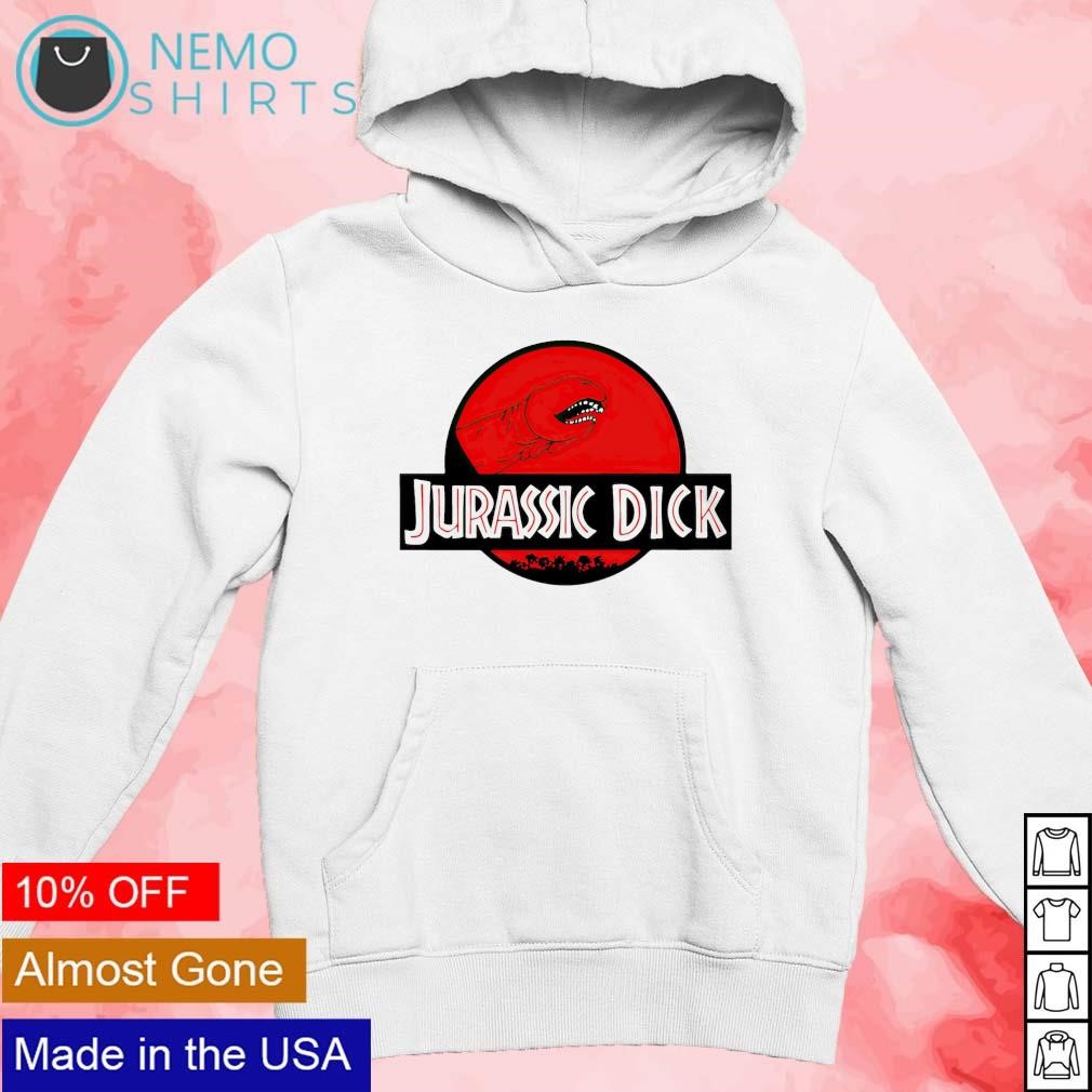 Dick Jurassic Park Jurassic dick shirt, hoodie, sweater and v-neck