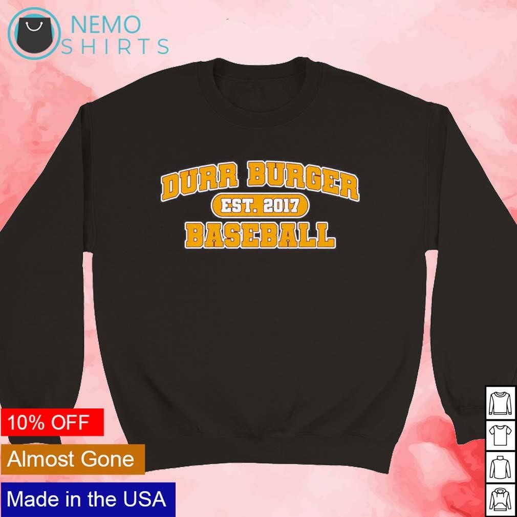 durr burger sweatshirt