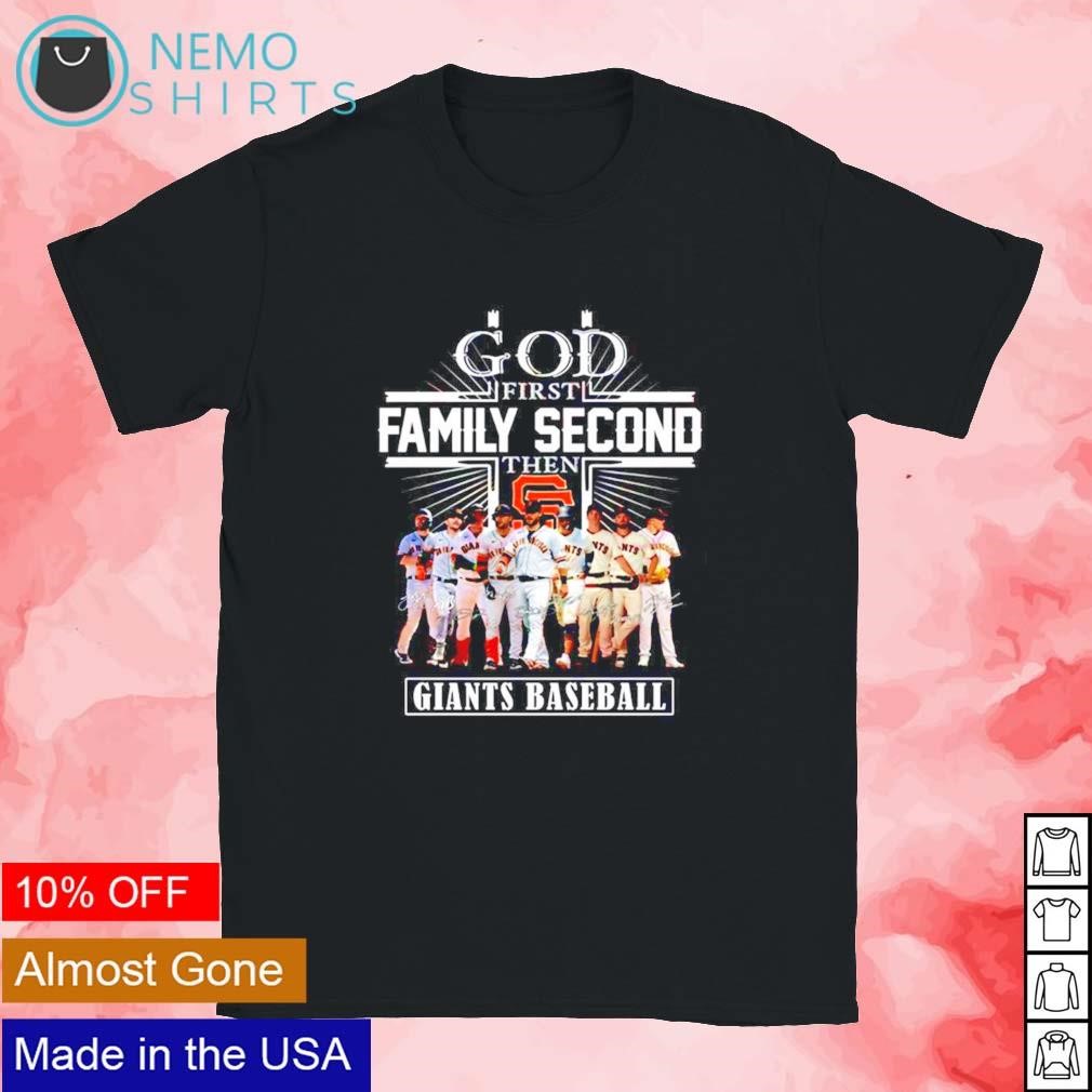 God First Family Second Then San Francisco Giants Baseball T-Shirt -  TeeNaviSport