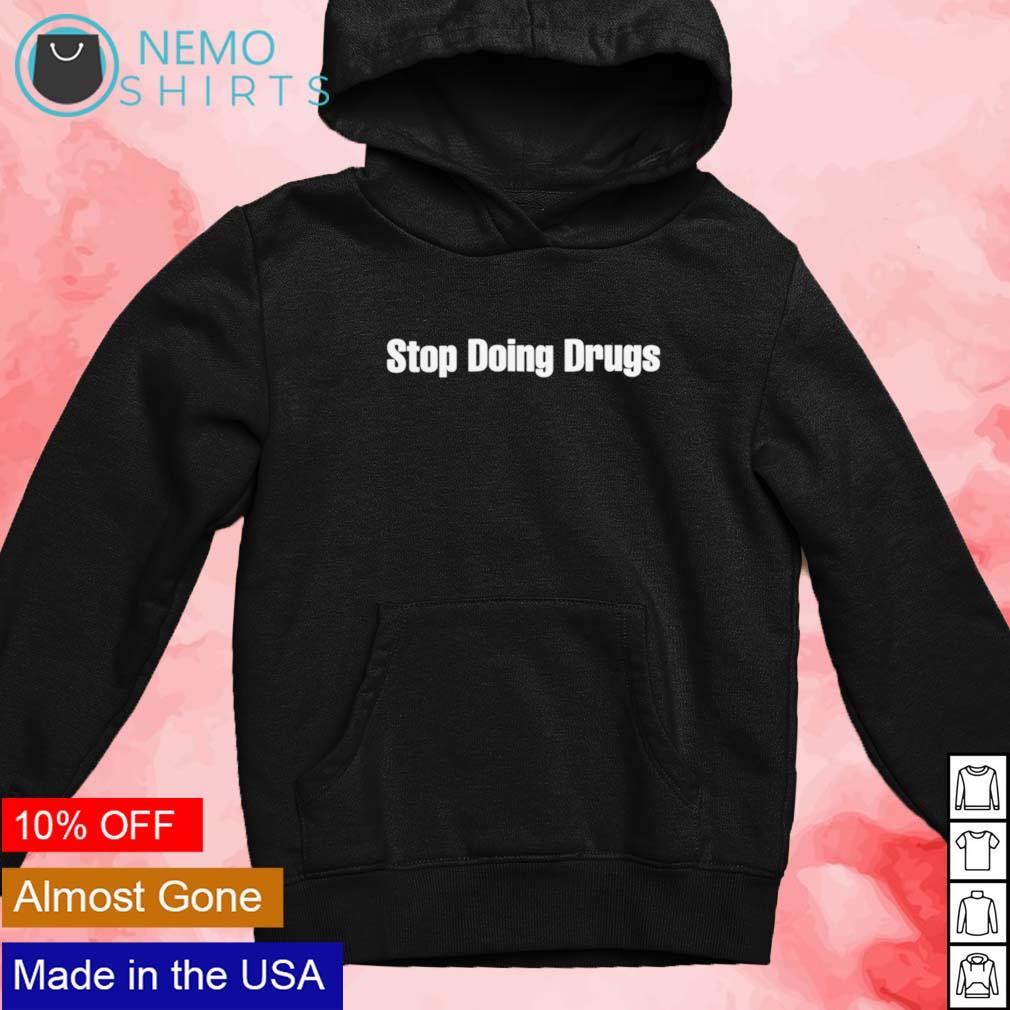 Daydrian Harding stop doing drugs shirt, hoodie, sweater and v