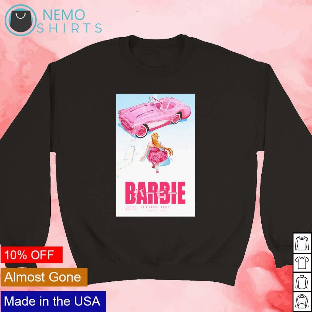 Barbie in a barbie world a fanart by Joanadohi shirt, hoodie