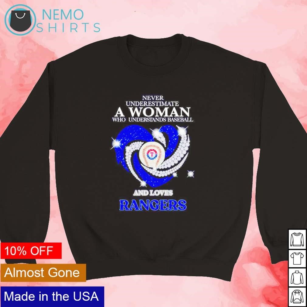 Never Underestimate A Woman Who Understands Baseball And Loves Texas  Rangers T-Shirt, hoodie, sweater, long sleeve and tank top