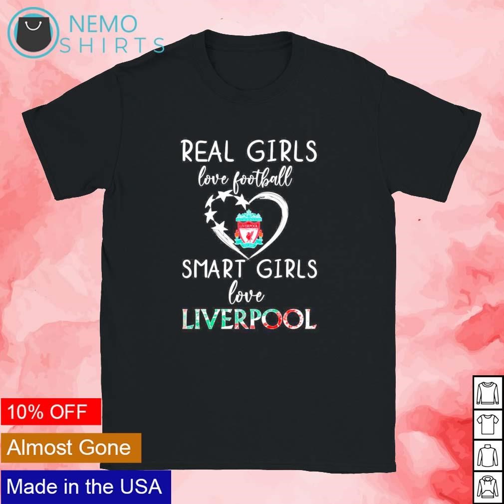 Original Real Women Love Football Smart Women Love Liverpool T-shirt,Sweater,  Hoodie, And Long Sleeved, Ladies, Tank Top