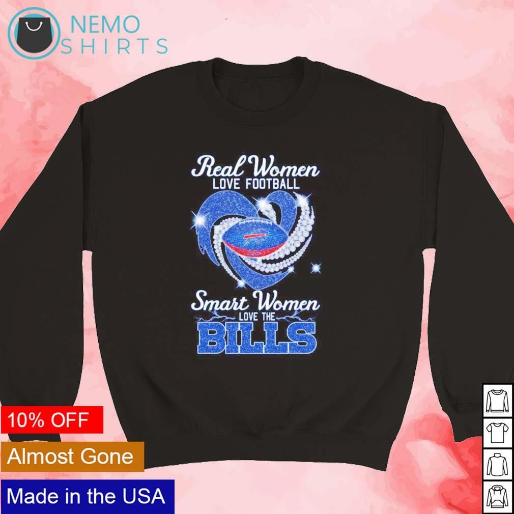 Buffalo Bills Real Women Love Football Smart Women Love The Bills Shirt,  hoodie, longsleeve, sweatshirt, v-neck tee