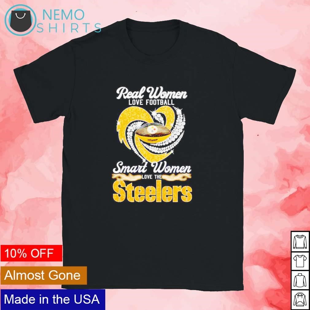 Official Real Women Love Football Smart Women Love The Steelers 2023 Shirt,  hoodie, longsleeve, sweatshirt, v-neck tee