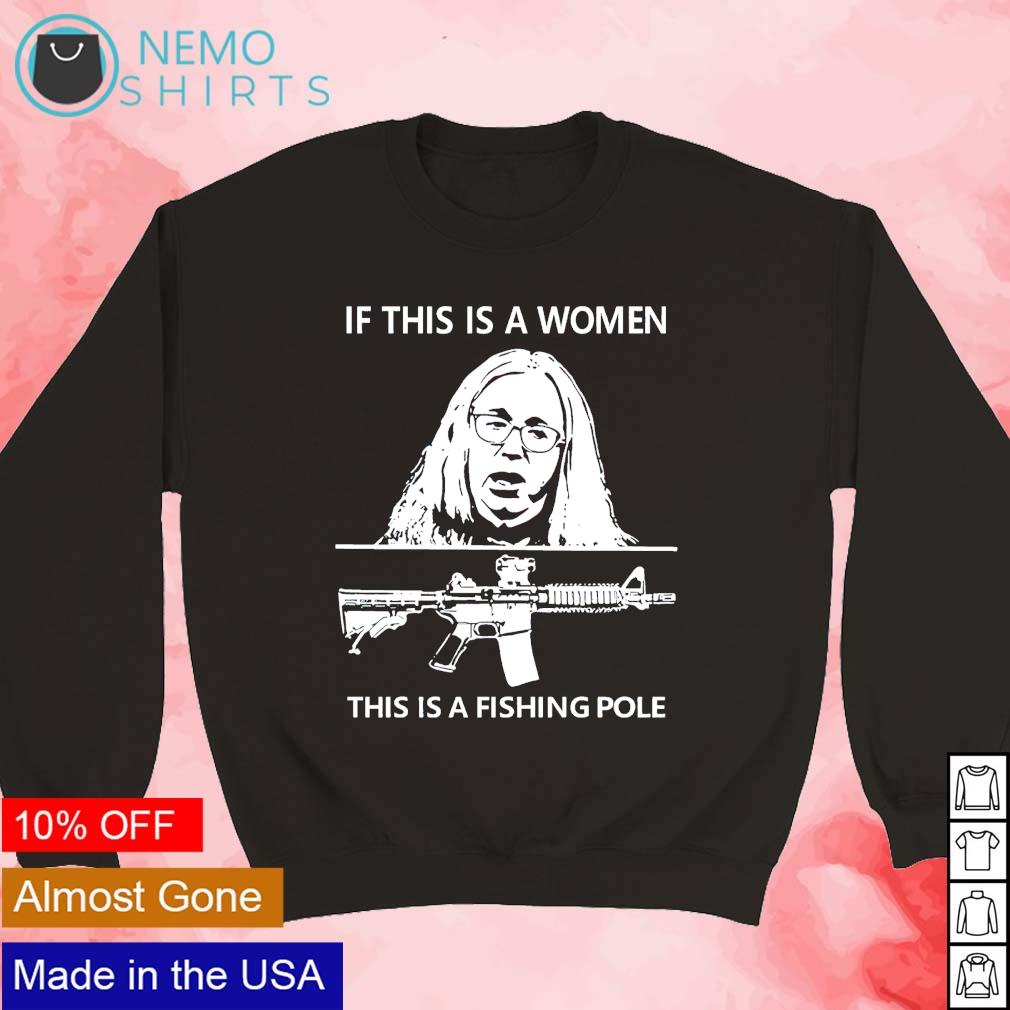 If this is a women this is a fishing pole shirt, hoodie, sweater and v-neck  t-shirt