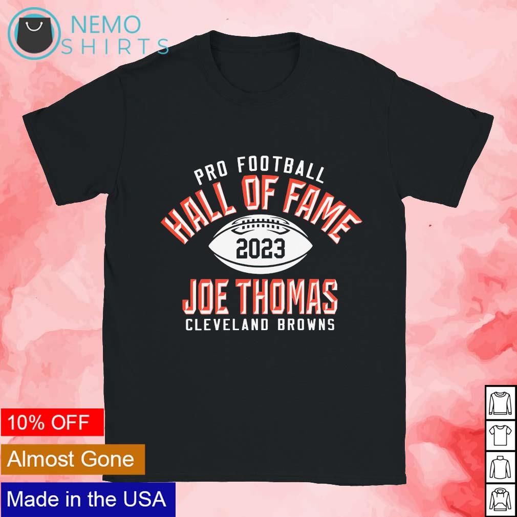 Pro football hall of fame Joe Thomas Cleveland Browns 2023 logo shirt,  hoodie, sweater and v-neck t-shirt