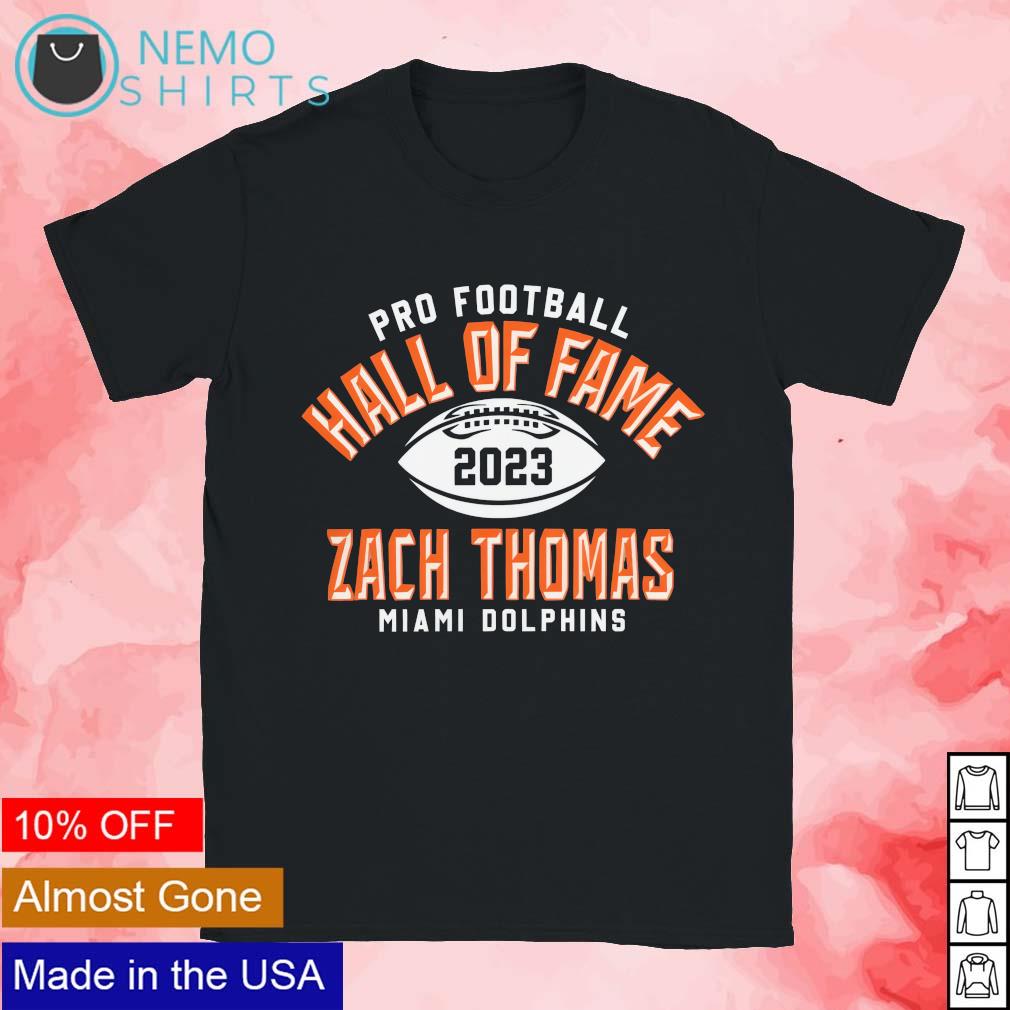 Official zach Thomas Miami Dolphins Pro Football Hall Of Fame 2023 shirt,  hoodie, sweater, long sleeve and tank top