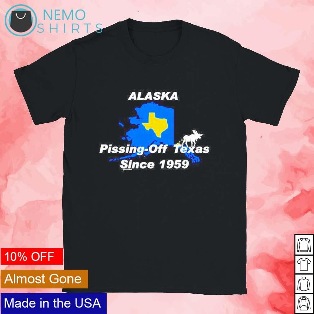 Alaska pissing off Texas since 1959 shirt, hoodie, sweater and v-neck  t-shirt