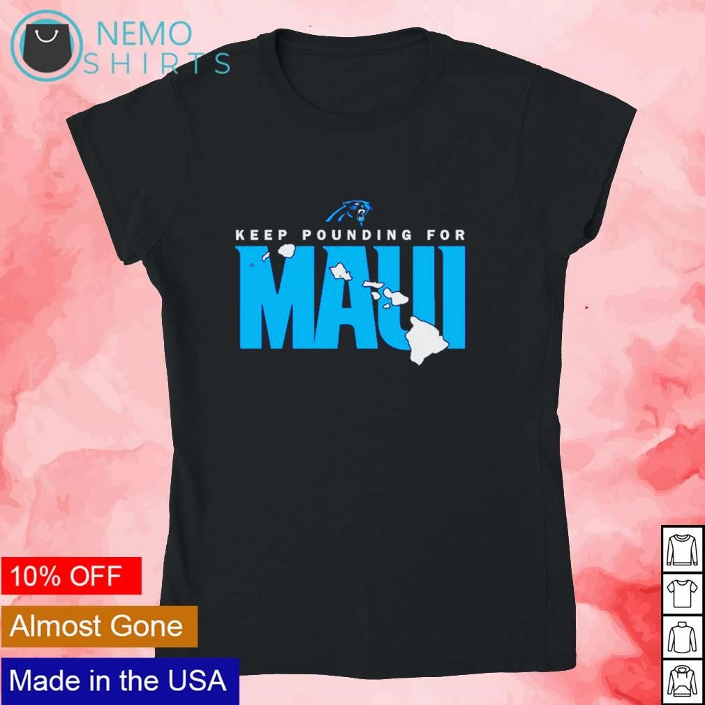 Carolina Panthers Keep Pounding For Maui Tee Shirt, hoodie, sweater, long  sleeve and tank top