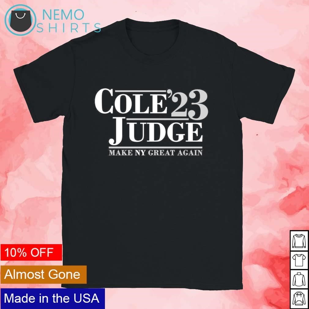 Cole and Judge '23 make NY Yankees great again shirt, hoodie, sweater and  v-neck t-shirt