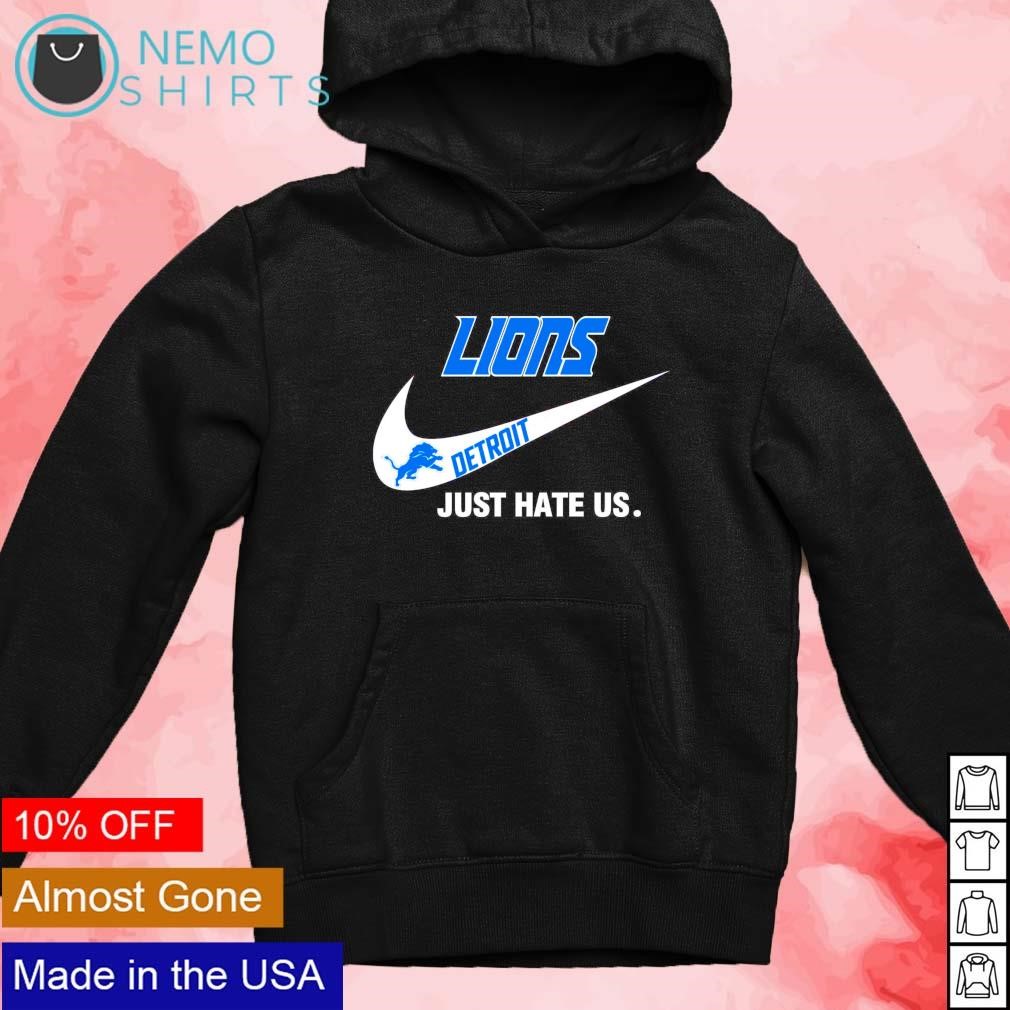 Detroit Lions Nike logo just hate us shirt, hoodie, sweater and v-neck t- shirt