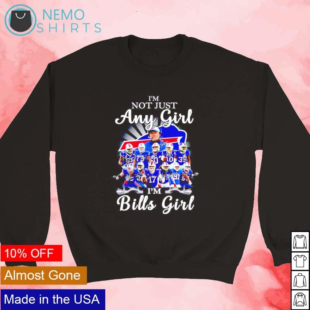 I'm not just any I'm Bills girl hoodie, and v-neck t-shirt