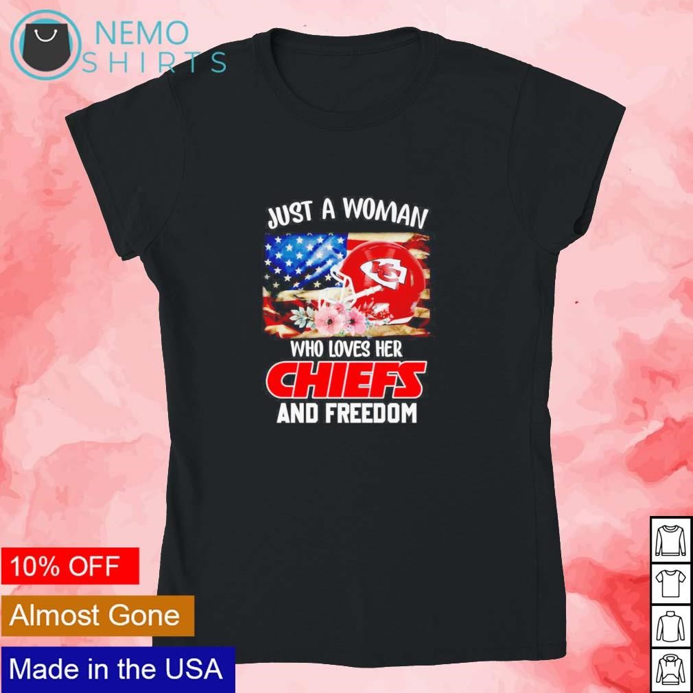 Just a women who loves her Chiefs and freedom USA flag shirt, hoodie,  sweater and v-neck t-shirt