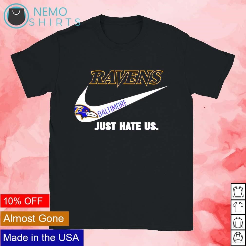 Nike Baltimore Ravens just hate us shirt, hoodie, sweater and v-neck t-shirt