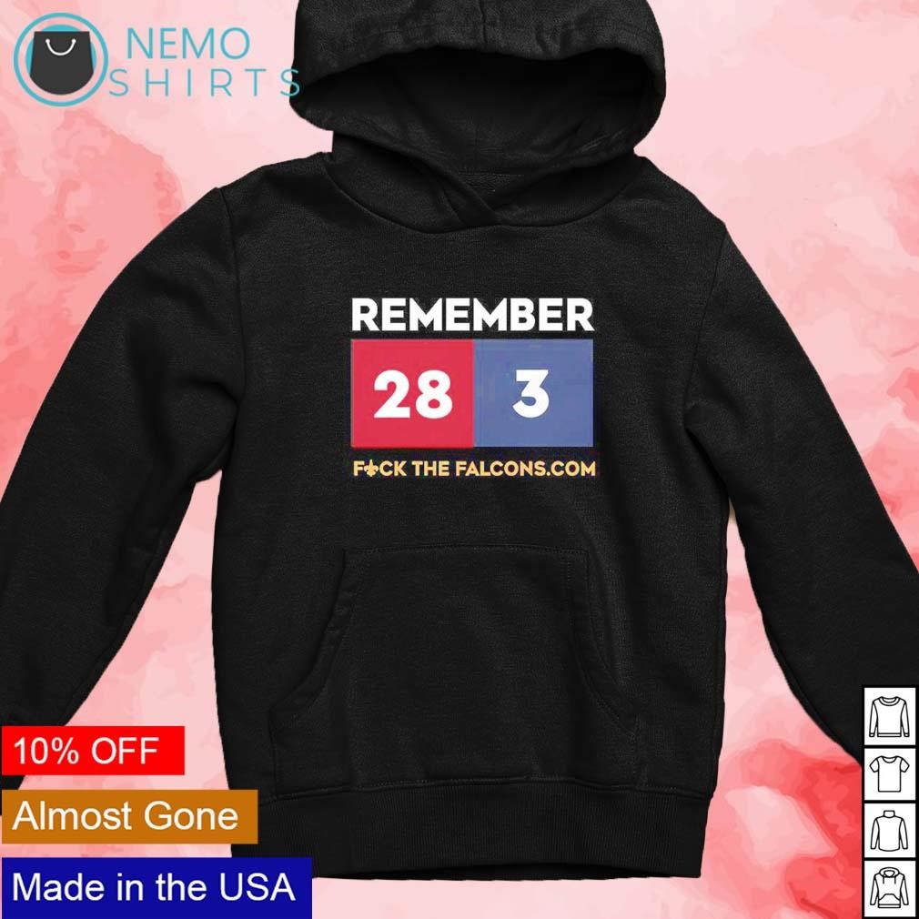 Remember 28 3 fuck the Falcons dot com shirt, hoodie, sweater and