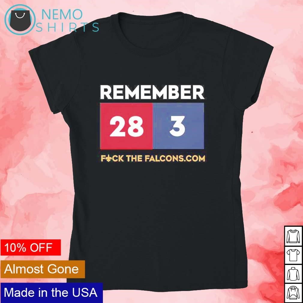 Remember 28 3 fuck the Falcons dot com shirt, hoodie, sweater and v-neck t- shirt