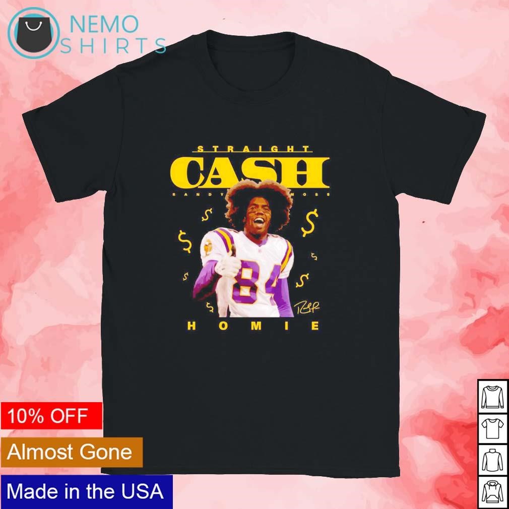 Straight cash homie Randy Moss Minnesota Vikings shirt, hoodie, sweater and  v-neck t-shirt