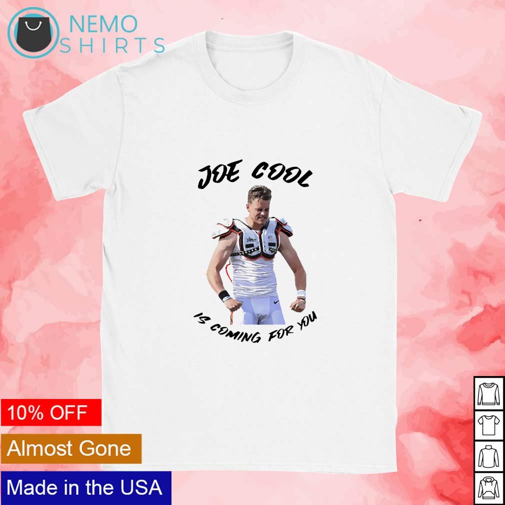 Joe Cool Is Coming For You Joe Burrow Cincinnati Bengals T-shirt